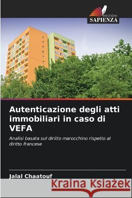 Autenticazione degli atti immobiliari in caso di VEFA Jalal Chaatouf   9786206007005 Edizioni Sapienza
