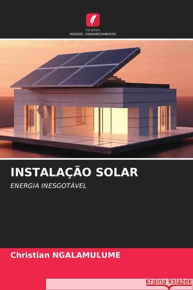 Instala??o Solar Christian Ngalamulume 9786206007159 Edicoes Nosso Conhecimento