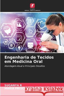 Engenharia de Tecidos em Medicina Oral Suganya R Maria Priscilla David  9786206007319