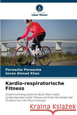 Kardio-respiratorische Fitness Perwasha Perwasha Imran Ahmad Khan  9786206010401