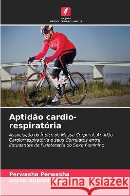 Aptidao cardio-respiratoria Perwasha Perwasha Imran Ahmad Khan  9786206010449