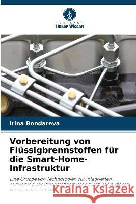 Vorbereitung von Flussigbrennstoffen fur die Smart-Home-Infrastruktur Irina Bondareva   9786206010494 Verlag Unser Wissen