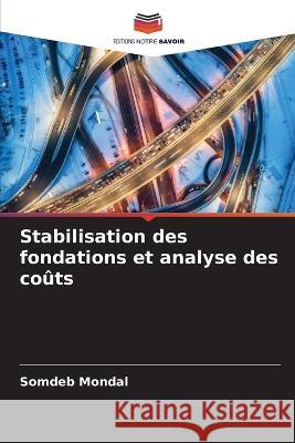 Stabilisation des fondations et analyse des couts Somdeb Mondal   9786206010661