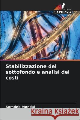 Stabilizzazione del sottofondo e analisi dei costi Somdeb Mondal   9786206010678