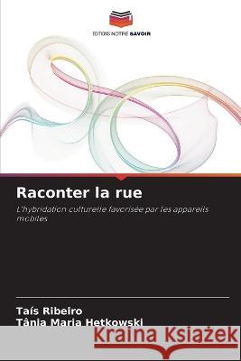 Raconter la rue Tais Ribeiro Tania Maria Hetkowski  9786206013730 Editions Notre Savoir