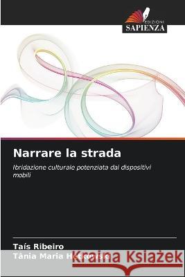 Narrare la strada Tais Ribeiro Tania Maria Hetkowski  9786206013747