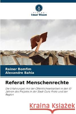 Referat Menschenrechte Rainer Bomfim Alexandre Bahia  9786206014065 Verlag Unser Wissen