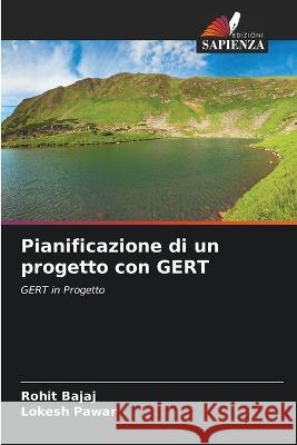 Pianificazione di un progetto con GERT Rohit Bajaj Lokesh Pawar  9786206016083