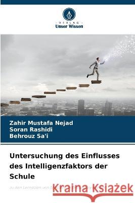 Untersuchung des Einflusses des Intelligenzfaktors der Schule Zahir Mustafa Nejad Soran Rashidi Behrouz Sa'i 9786206017189 Verlag Unser Wissen