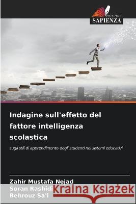 Indagine sull'effetto del fattore intelligenza scolastica Zahir Mustafa Nejad Soran Rashidi Behrouz Sa'i 9786206017226 Edizioni Sapienza