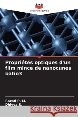 Proprietes optiques d'un film mince de nanocunes batio3 Razad P M Dhivya R  9786206017523 Editions Notre Savoir