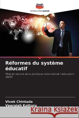 Reformes du systeme educatif Vivek Chintada Veeraiah Kotturu  9786206018049 Editions Notre Savoir