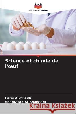 Science et chimie de l'oeuf Faris Al-Obaidi Shahrazad Al-Shadeedi  9786206018704