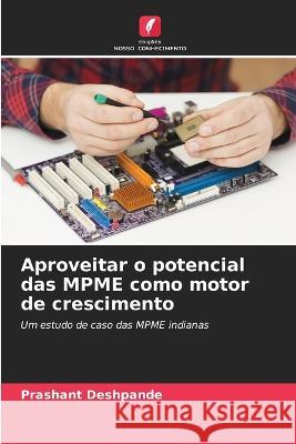 Aproveitar o potencial das MPME como motor de crescimento Prashant Deshpande   9786206020028 Edicoes Nosso Conhecimento