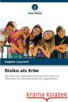 Risiko als Erbe Sophie Laurent   9786206020783