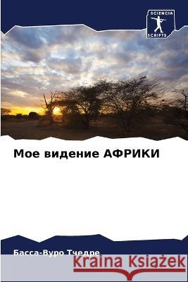 Moe widenie AFRIKI Tchedre, Bassa-Vuro 9786206021629
