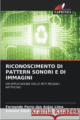 Riconoscimento Di Pattern Sonori E Di Immagini Fernando Parra Dos Anjos Lima Simone Silva Frutuoso de Souza  9786206022879