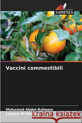 Vaccini commestibili Mohamed Abdel-Raheem Lamiaa Al-Maliki  9786206023395 Edizioni Sapienza