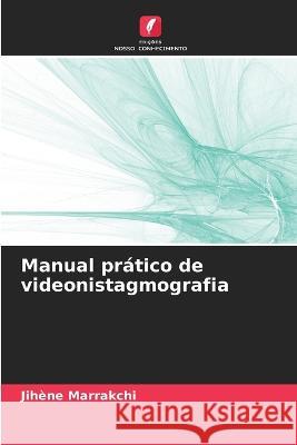 Manual pratico de videonistagmografia Jihene Marrakchi   9786206024361