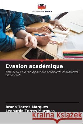 Evasion academique Bruno Torres Marques Leonardo Torres Marques  9786206024835 Editions Notre Savoir