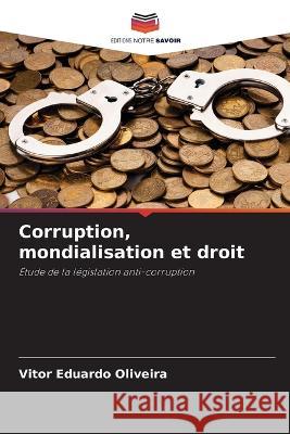 Corruption, mondialisation et droit Vitor Eduardo Oliveira   9786206025313