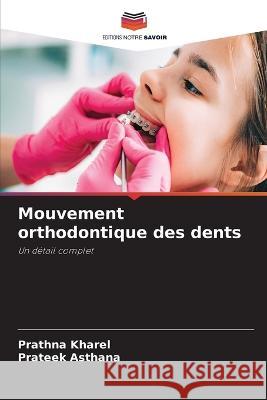 Mouvement orthodontique des dents Prathna Kharel Prateek Asthana  9786206026006