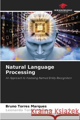 Natural Language Processing Bruno Torres Marques Leonardo Torres Marques  9786206026075