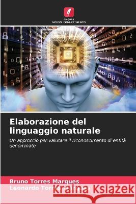 Elaborazione del linguaggio naturale Bruno Torres Marques Leonardo Torres Marques  9786206026105 Edicoes Nosso Conhecimento