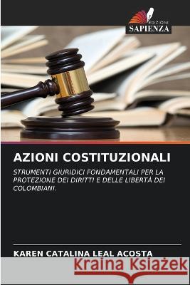 Azioni Costituzionali Karen Catalina Leal Acosta   9786206027430 Edizioni Sapienza