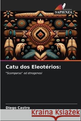 Catu dos Eleoterios Diego Castro   9786206029113