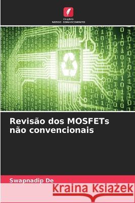 Revisao dos MOSFETs nao convencionais Swapnadip De   9786206030478