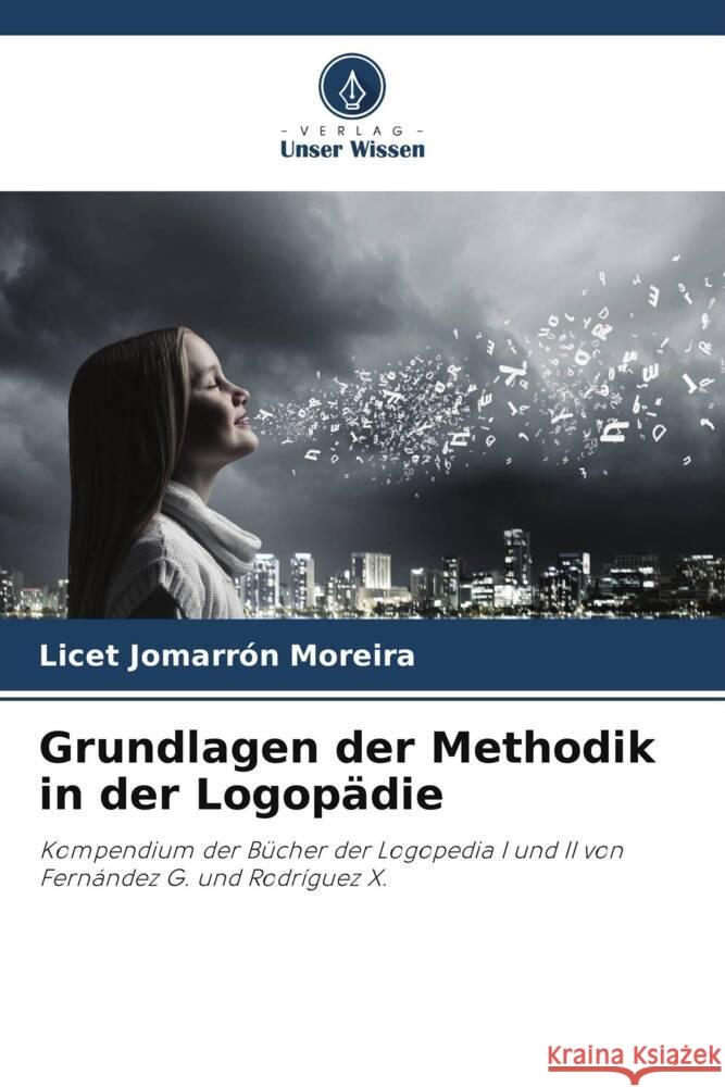 Grundlagen der Methodik in der Logopädie Jomarrón Moreira, Licet 9786206032229