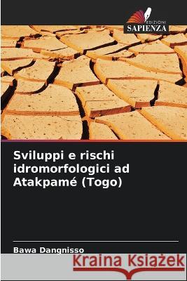 Sviluppi e rischi idromorfologici ad Atakpame (Togo) Bawa Dangnisso   9786206032731