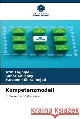 Kompetenzmodell Azin Taghipour Sahar Koushky Farzaneh Shiralinejad 9786206033059 Verlag Unser Wissen