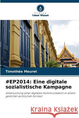 #Ep2014: Eine digitale sozialistische Kampagne Timothee Meuret   9786206034070