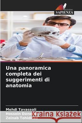 Una panoramica completa dei suggerimenti di anatomia Mehdi Tavassoli Hossein Daneste Zeinab Tohidirad 9786206035510