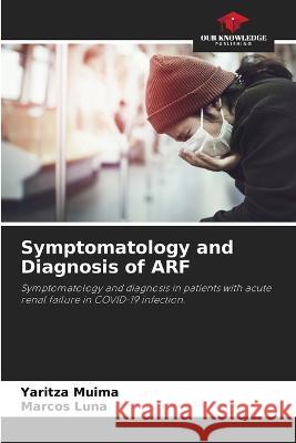 Symptomatology and Diagnosis of ARF Yaritza Muima Marcos Luna  9786206036128 Our Knowledge Publishing