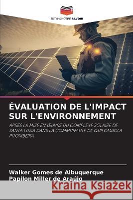 Evaluation de l'Impact Sur l'Environnement Walker Gomes de Albuquerque Papilon Miller de Araujo  9786206036708
