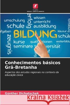 Conhecimentos basicos Gra-Bretanha Gunther Dichatschek   9786206037965 Edicoes Nosso Conhecimento