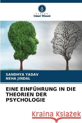 Eine Einfuhrung in Die Theorien Der Psychologie Sandhya Yadav Neha Jindal  9786206039068