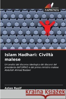 Islam Hadhari: Civilta malese Azlan Razif   9786206040224 Edizioni Sapienza