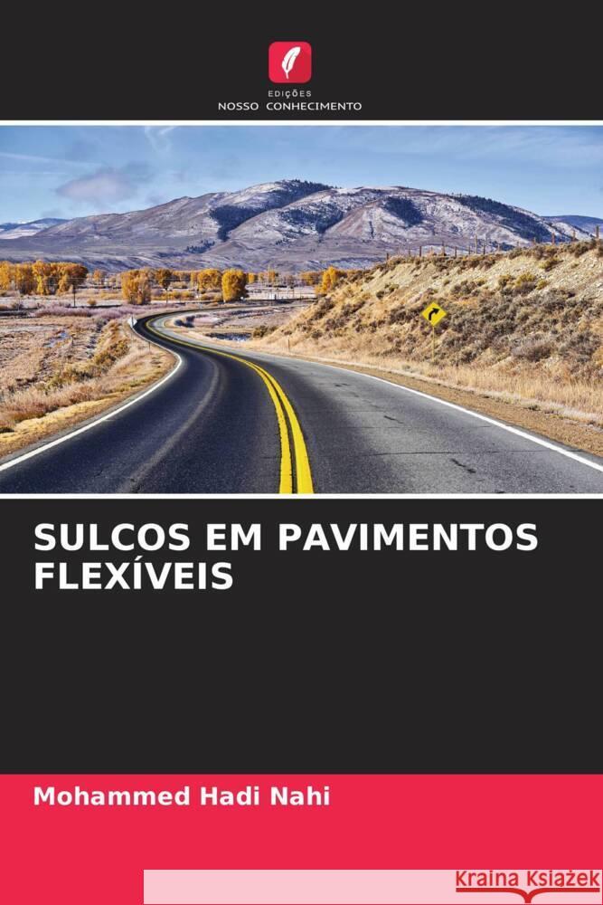 Sulcos Em Pavimentos Flexiveis Mohammed Hadi Nahi   9786206040491