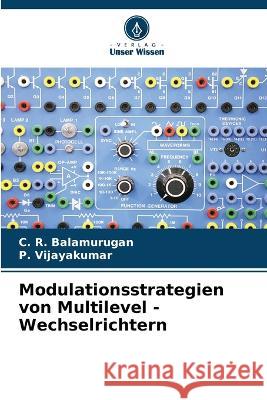 Modulationsstrategien von Multilevel - Wechselrichtern C R Balamurugan P Vijayakumar  9786206042198