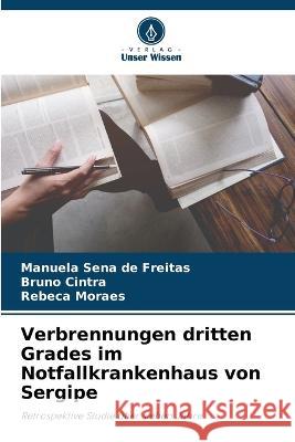 Verbrennungen dritten Grades im Notfallkrankenhaus von Sergipe Manuela Sena de Freitas Bruno Cintra Rebeca Moraes 9786206043003