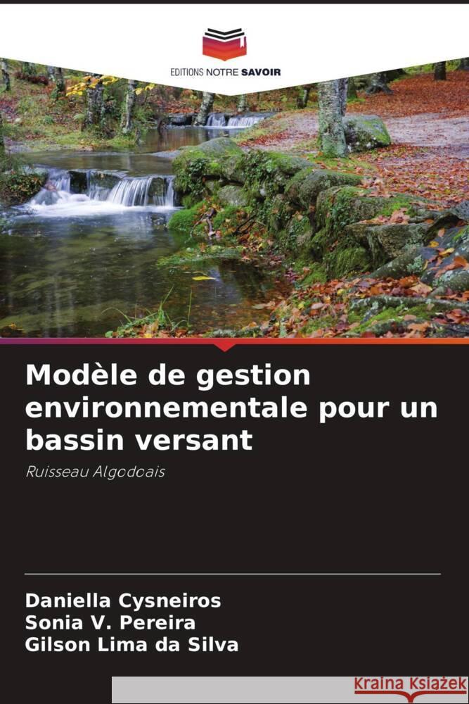 Modele de gestion environnementale pour un bassin versant Daniella Cysneiros Sonia V Pereira Gilson Lima Da Silva 9786206043690