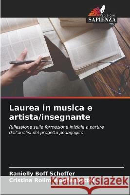 Laurea in musica e artista/insegnante Ranielly Boff Scheffer Cristina Rolim Wolffenbuttel  9786206043874