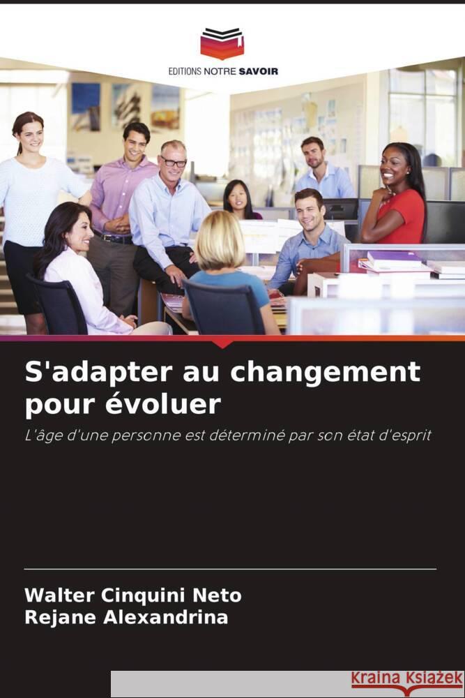 S'adapter au changement pour evoluer Walter Cinquini Neto Rejane Alexandrina  9786206043935 Editions Notre Savoir