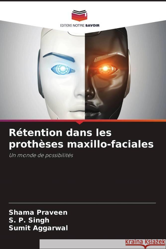 Retention dans les protheses maxillo-faciales Shama Praveen S P Singh Sumit Aggarwal 9786206044284