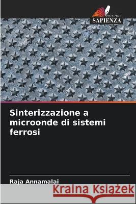 Sinterizzazione a microonde di sistemi ferrosi Raja Annamalai   9786206045014