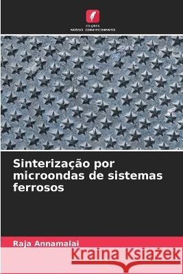 Sinterizacao por microondas de sistemas ferrosos Raja Annamalai   9786206045021